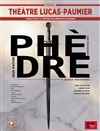 Phèdre - Théâtre LUCAS-PAUMIER