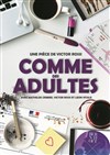 Comme des adultes - Le Complexe Café-Théâtre - salle du bas