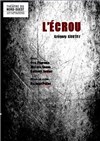 L'Ecrou - Théâtre du Nord-Ouest