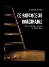 Le bricoleur imaginaire - Péniche Théâtre Story-Boat