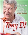 Tony Di dans Comme à la maison - L'Imprimerie