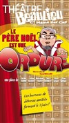Le Père Noël est une ordure - Théâtre Beaulieu