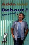 Adda Abdelli dans Debout ... enfin presque - Café théâtre de la Fontaine d'Argent