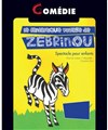 Le fantastique voyage de Zebrinou - La Comédie des Suds