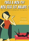 Parle à mon psy, mon sexe est malade - La Boîte à rire Lille