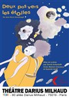 Deux pas vers les étoiles - Théâtre Darius Milhaud