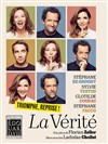 La Vérité | avec Stéphane De Groodt, Sylvie Testud, Clotilde Courau et Stéphane Facco - Théâtre Edouard VII