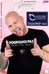 Jerem Rassch dans Pourquoi pas - La Divine Comédie - Salle 2