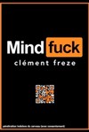 Clément Freze dans Mindfuck - Théâtre à l'Ouest