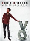 Robin Recours dans Version Originale - Macadam Pub
