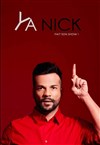 Ya Nick fait son show - La Ruche 
