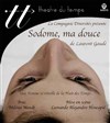 Sodome ma douce - Théâtre du Temps