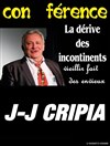 Jean Jacques Cripia dans La dérive des Incontinents - Café-Théâtre de la Poste