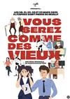 Vous serez comme des vieux - Espace Saint Pierre