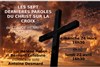 Les Sept dernières paroles du Christ sur la croix - Théâtre du Nord-Ouest