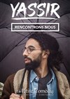 Yassir dans Rencontrons nous - La Comédie de Toulouse