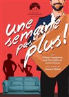 Une semaine pas plus ! - Théâtre du Réal