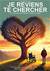 Je reviens te chercher - Théâtre de l'abbaye
