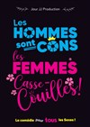 Les hommes sont cons, les femmes casse-couilles ! - La Comédie Parisienne
