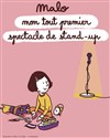 Malo dans Mon tout premier spectacle de stand-up - La Compagnie du Café-Théâtre - Petite salle