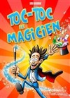 Toc toc le magicien - La Comédie d'Aix
