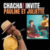 Chacha invite... Pauline et Juliette - Luna Negra
