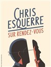 Chris Esquerre dans Sur rendez-vous - Théâtre Sébastopol