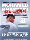 Mohamed Khassani dans Ma gueule - Le République - Grande Salle