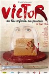 Victor ou les enfants au pouvoir - Palais de la culture