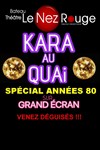 Kara au Quai Années 80 - Le Nez Rouge