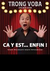 Trong Voba dans Ca y est...enfin ! - Comédie de Rennes
