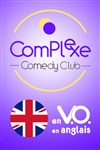Comedy Club en V.O. en anglais ! - Le Complexe Café-Théâtre - salle du haut