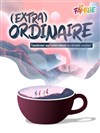 (Extra)Ordinaire - Improvi'bar