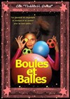 Boules et balles - Comédie de Grenoble