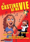Le casting de ma vie - Théâtre Montmartre Galabru