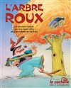 L'Arbre roux - La Cachette des 3 Chardons