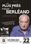Au plus près de François Berléand - Les Trois Ducs