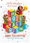 Les Mots Magiques - Présence Pasteur - L'Annexe
