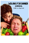 Vegans for dinner : A Musical - Théâtre Essaion