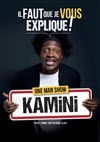 Kamini dans Il faut que je vous explique - La Comédie des Suds