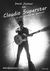 David Jouteur dans Claudio Superstar - La Comédie d'Avignon 