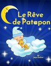 Le rêve de Patapon - Comédie du Finistère - Les ateliers des Capuçins