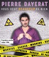 Pierre Daverat dans Pierre Daverat vous veut beaucoup de bien - Contrepoint Café-Théâtre