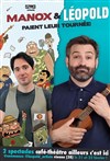 Leopold et Manox Paient leur tournée - Café-théâtre Ailleurs C'est Ici