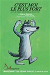 C'est moi le plus fort (et autres histoires de loup) - Ferme des Communes