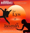 Le Lys et le Jasmin - Théâtre des Barriques