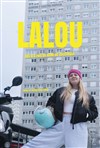 Lalou - Qui n'a pas de nom de spectacle - L'Odeon Montpellier