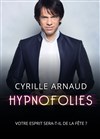 Cyrille Arnaud dans Hypnofolies - Le Capitole - Salle 2