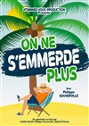 On ne s'emmerde plus - Comédie du Finistère - Les ateliers des Capuçins