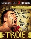 Jean-Baptiste Bagaria dans Troie - Comédie des 3 Bornes
